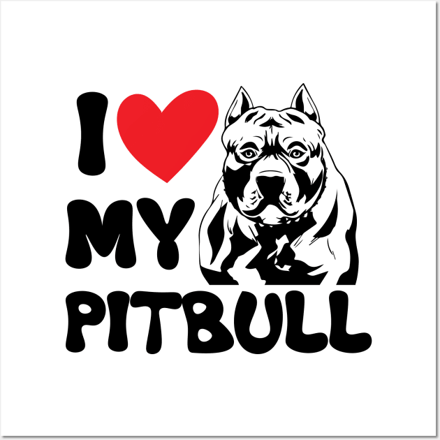 I love my Pit bull Wall Art by chidadesign